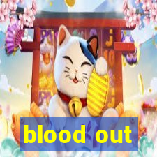 blood out